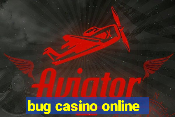 bug casino online