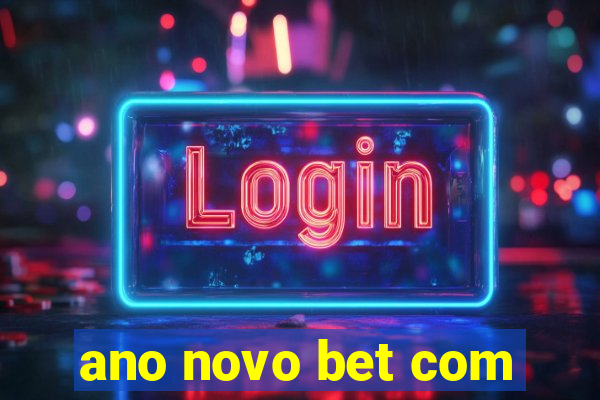 ano novo bet com