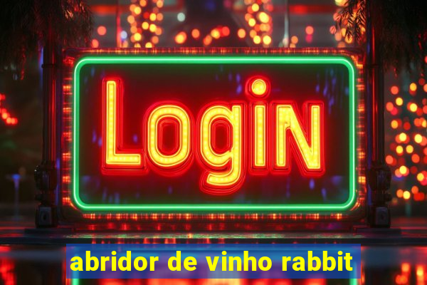 abridor de vinho rabbit