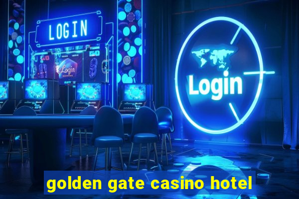 golden gate casino hotel