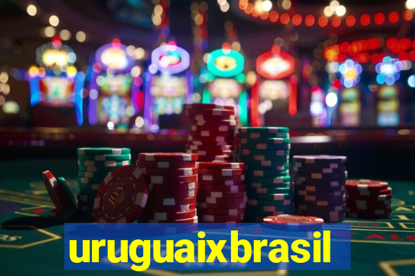 uruguaixbrasil