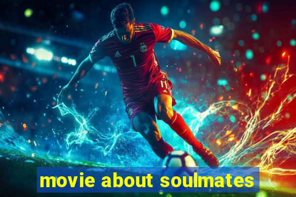 movie about soulmates