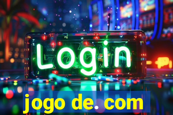 jogo de. com