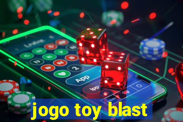 jogo toy blast