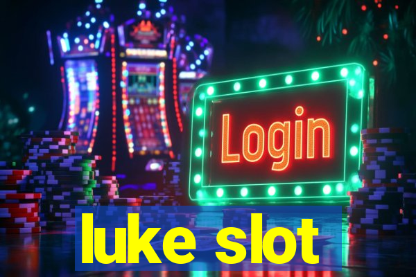 luke slot