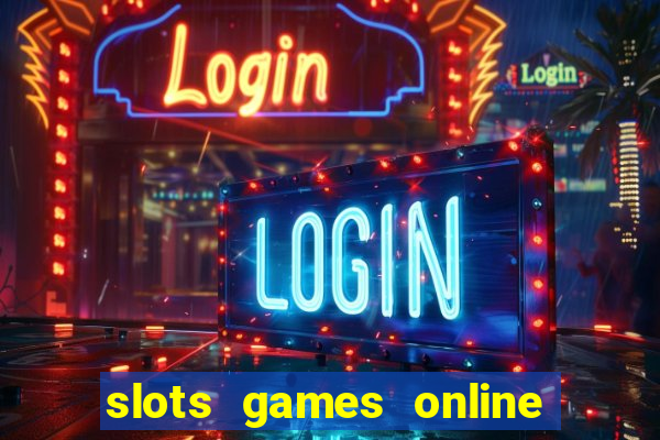 slots games online for free