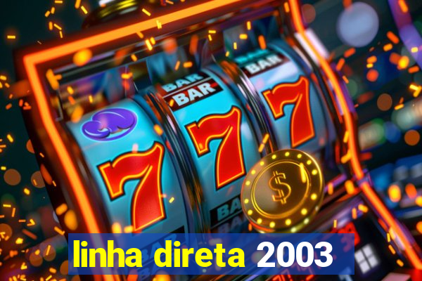 linha direta 2003