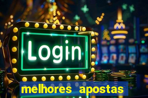 melhores apostas para os jogos de hoje