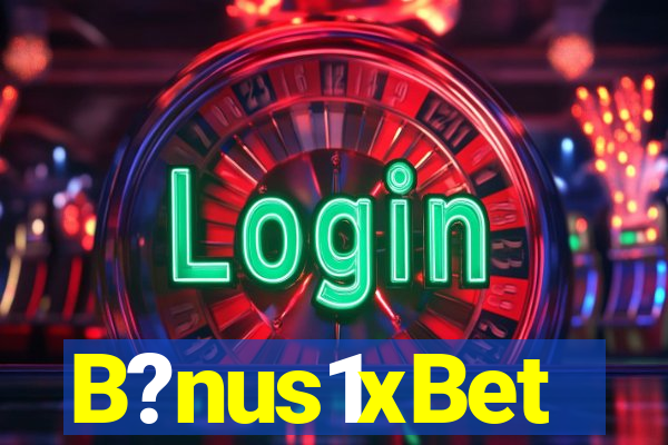 B?nus1xBet