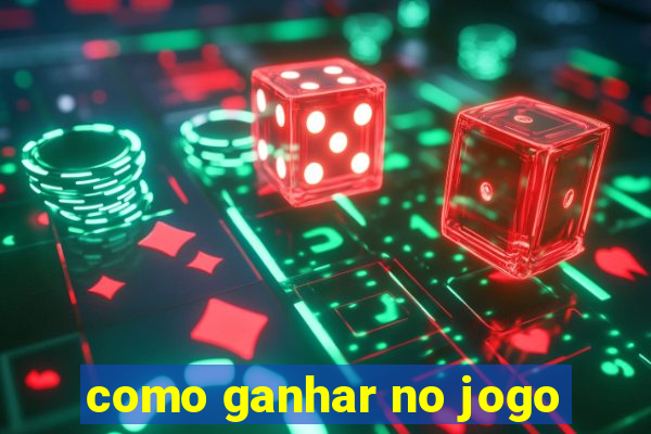 como ganhar no jogo