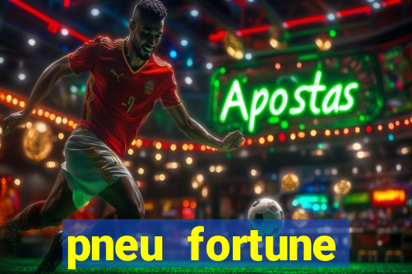 pneu fortune reclame aqui