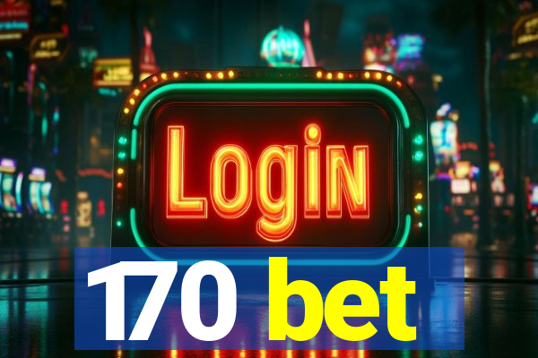 170 bet