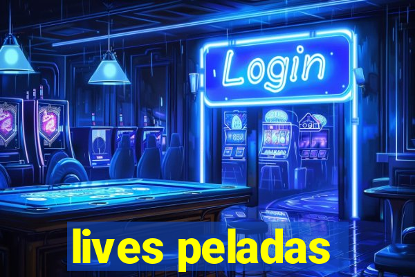 lives peladas