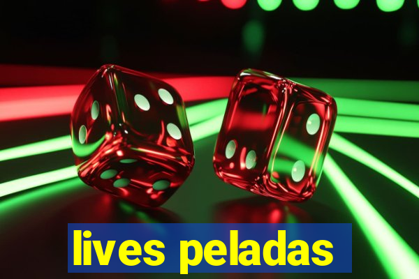 lives peladas