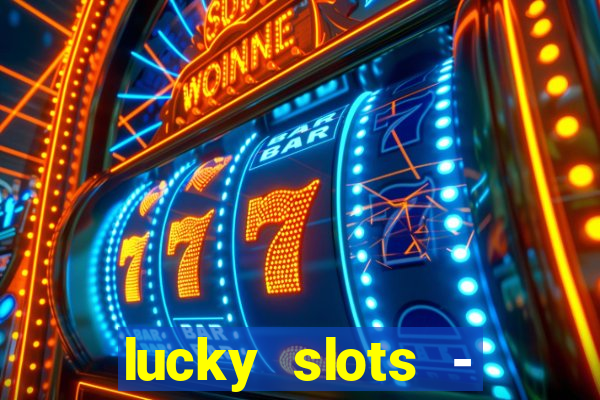 lucky slots - casino gratis