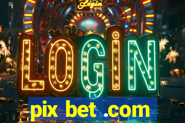 pix bet .com