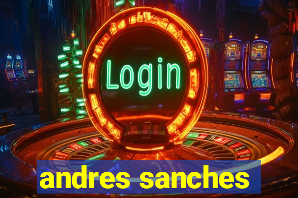 andres sanches