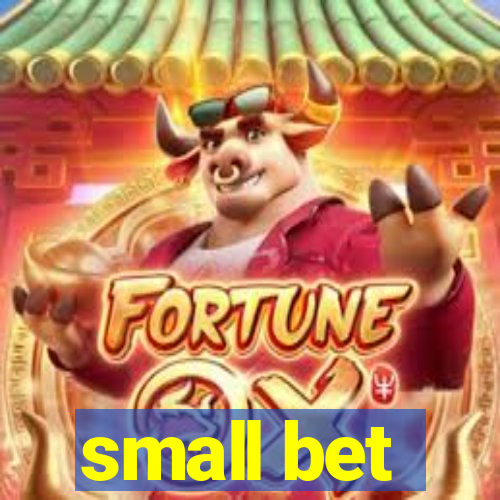 small bet