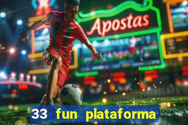 33 fun plataforma de jogos