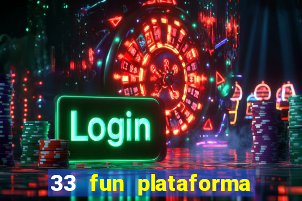 33 fun plataforma de jogos