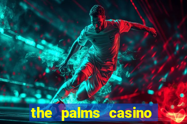 the palms casino in vegas