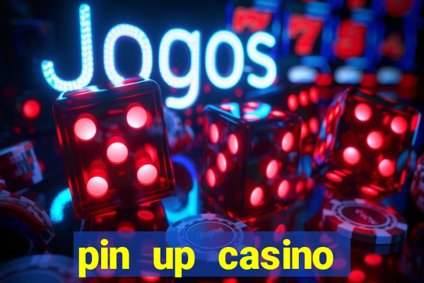 pin up casino online game