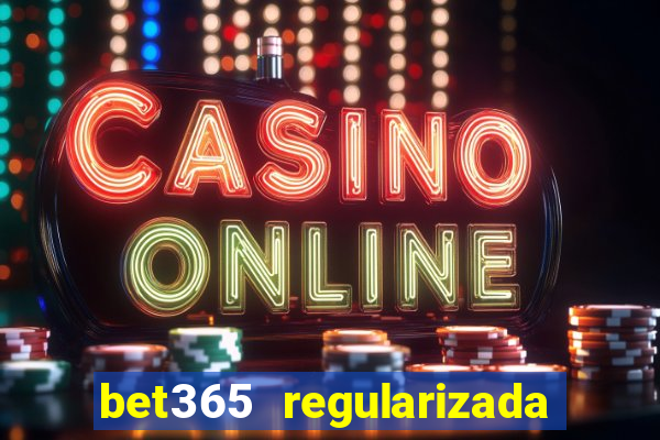 bet365 regularizada no brasil