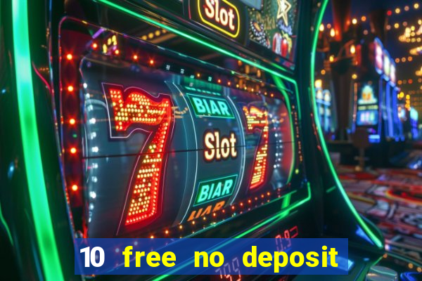 10 free no deposit casino uk 2022