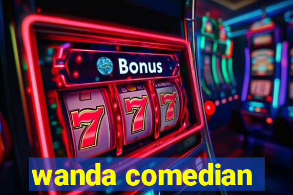 wanda comedian