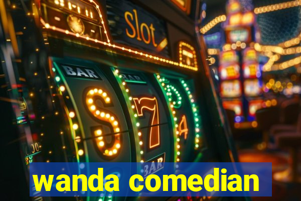 wanda comedian