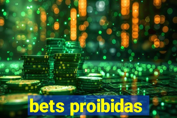 bets proibidas