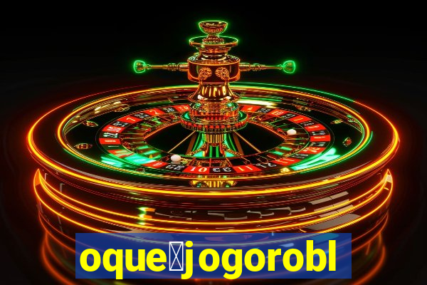 oque茅jogoroblox