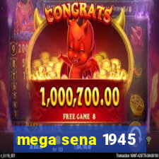 mega sena 1945