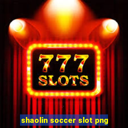 shaolin soccer slot png