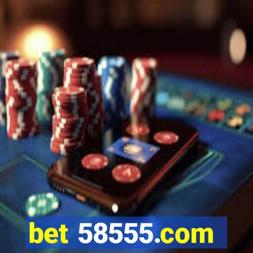 bet 58555.com