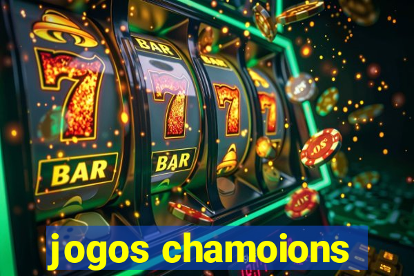 jogos chamoions