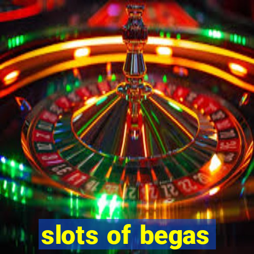 slots of begas