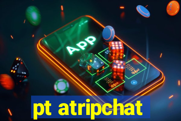 pt atripchat