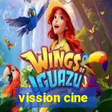 vission cine