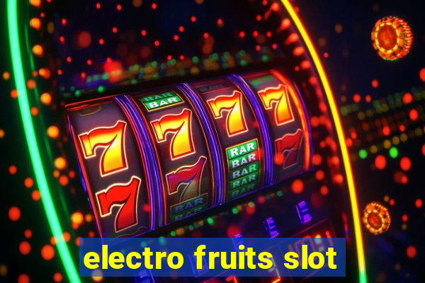 electro fruits slot