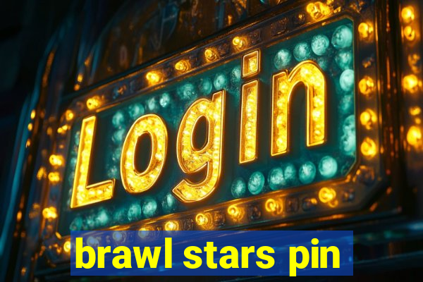 brawl stars pin