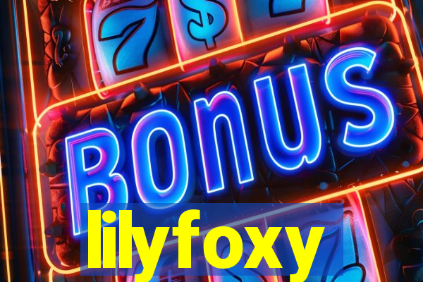 lilyfoxy