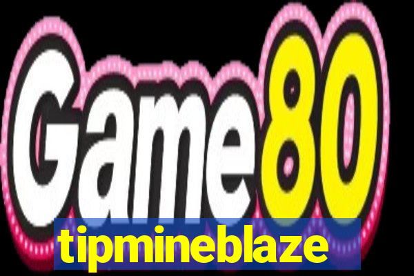 tipmineblaze