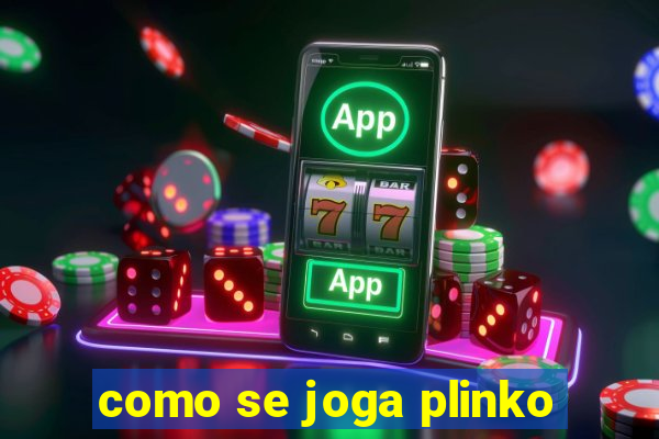 como se joga plinko