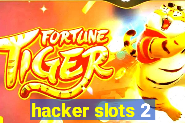 hacker slots 2