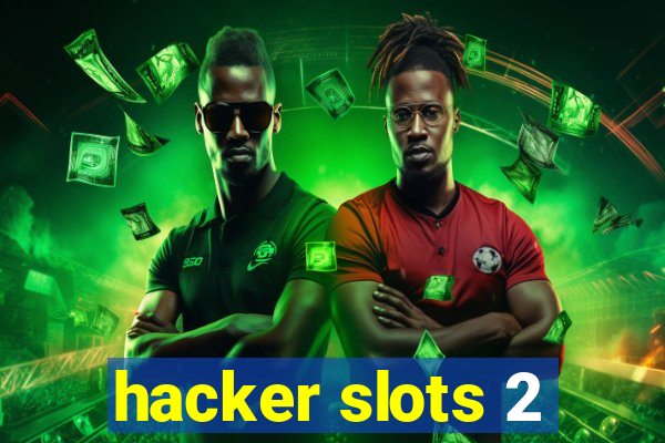 hacker slots 2