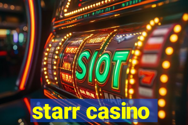 starr casino