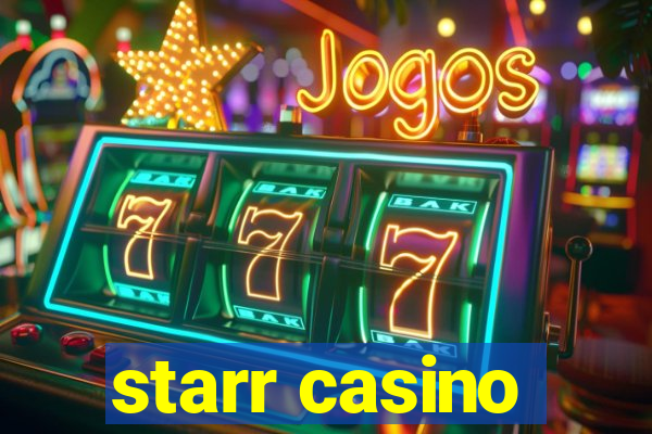 starr casino