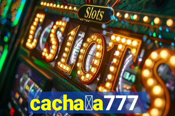 cacha莽a777