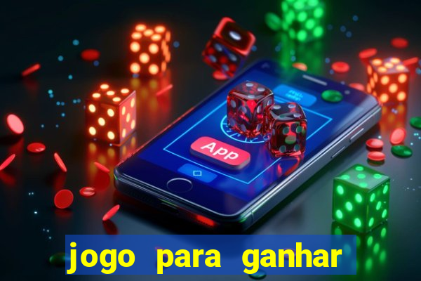 jogo para ganhar dinheiro jogando